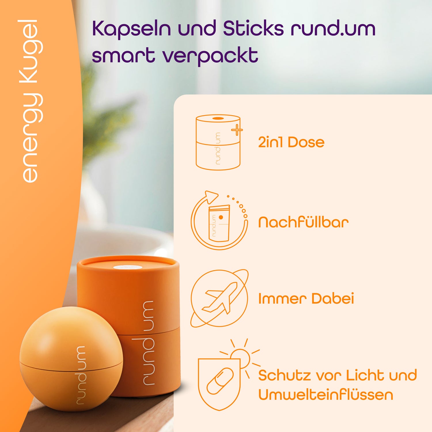 Die rund.um energy Kugel mit Dose sind nachfüllbar, immer dabei und schützen die Kapseln von Licht und Umwelteinflüssen.