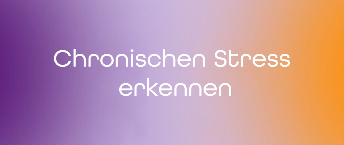 Chronischen Stress erkennen: Wenn Anspannung zum Dauerzustand wird