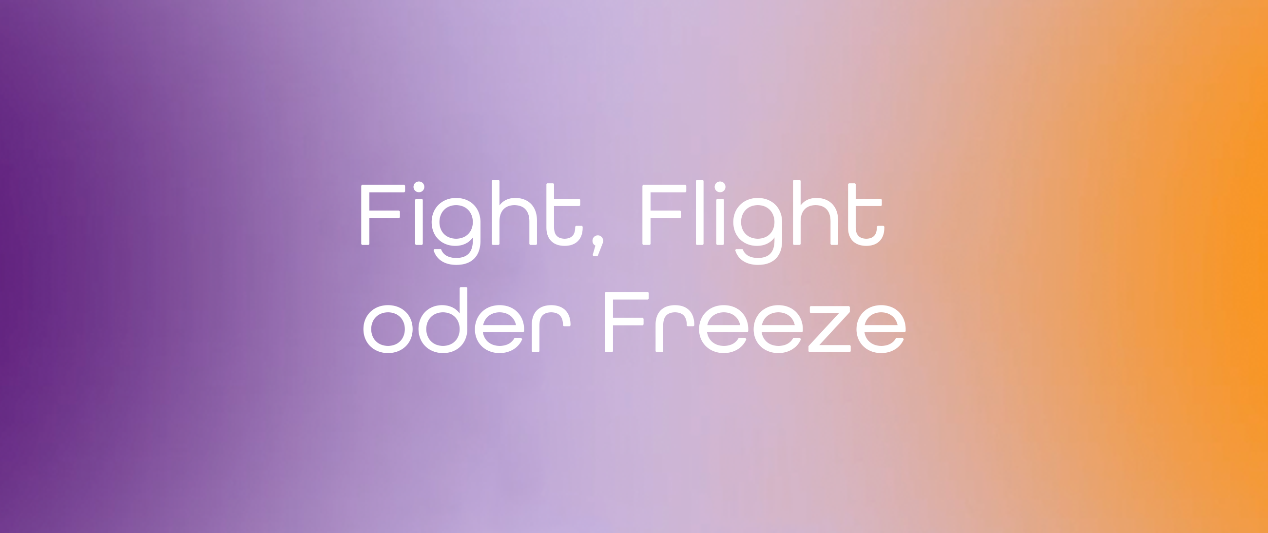 Fight, Flight oder Freeze – was passiert bei Stress im Körper?