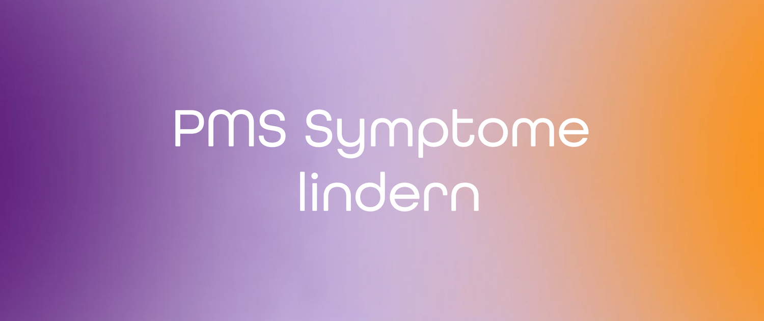 PMS Symptome lindern: Was wirklich hilft