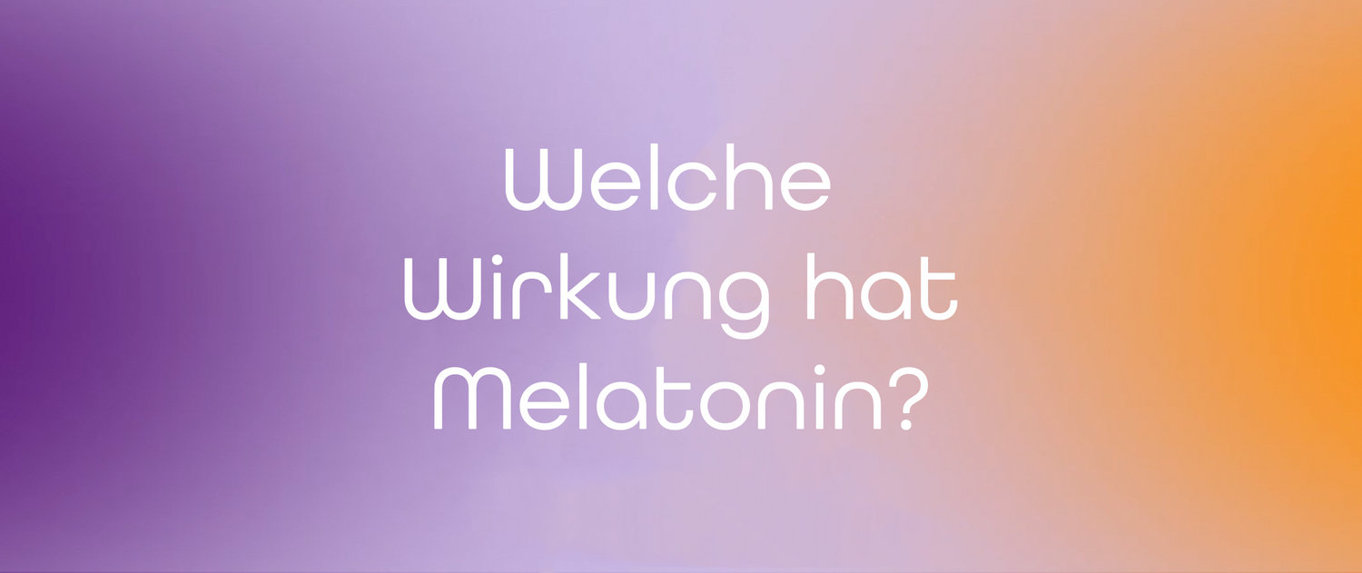 Welche Wirkung Melatonin hat und was du darüber wissen solltest