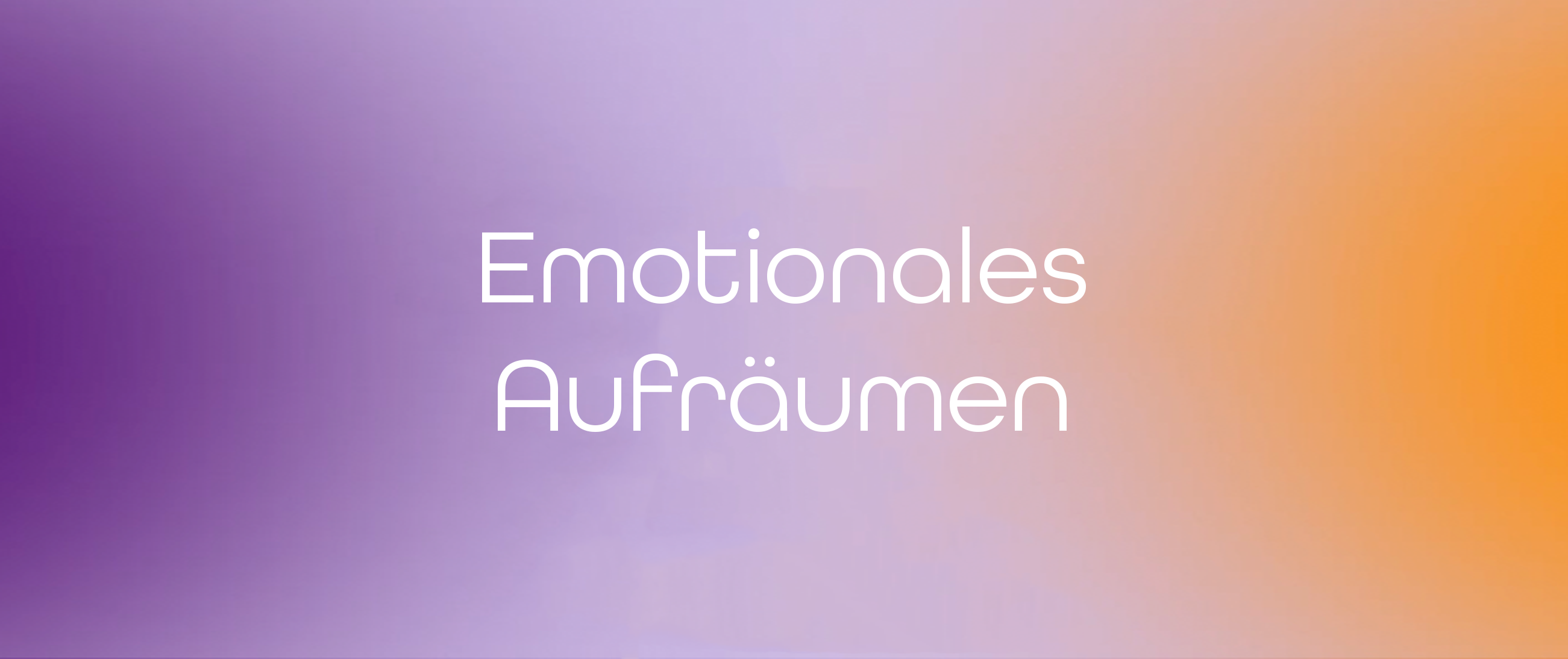 Emotionales Aufräumen: Zeit zum Durchlüften – auch im Kopf