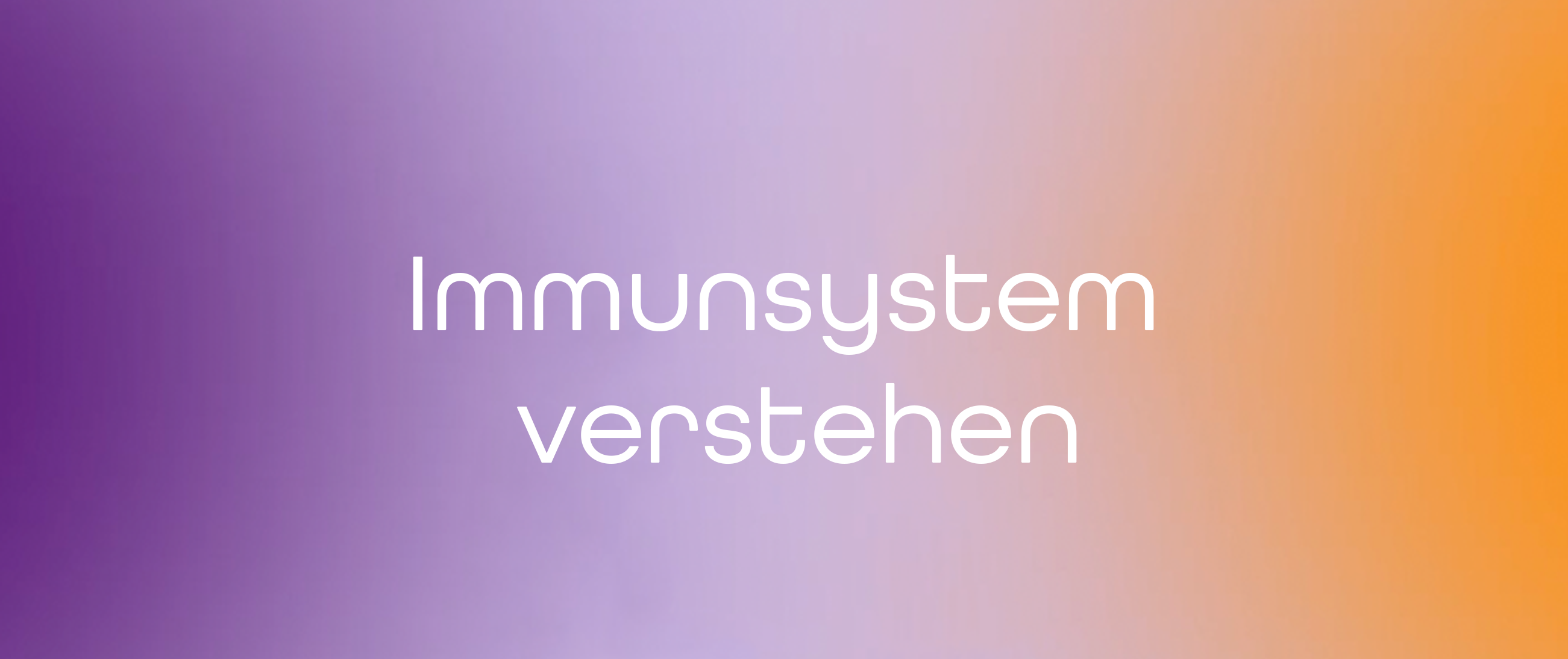 Immunsystem verstehen – dein Abwehrnetzwerk im Alltag