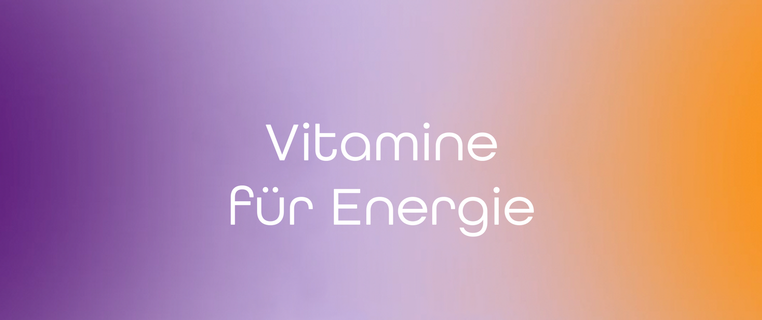 Vitamine für Energie: Kleine Nährstoff-Impulse für deinen Alltag