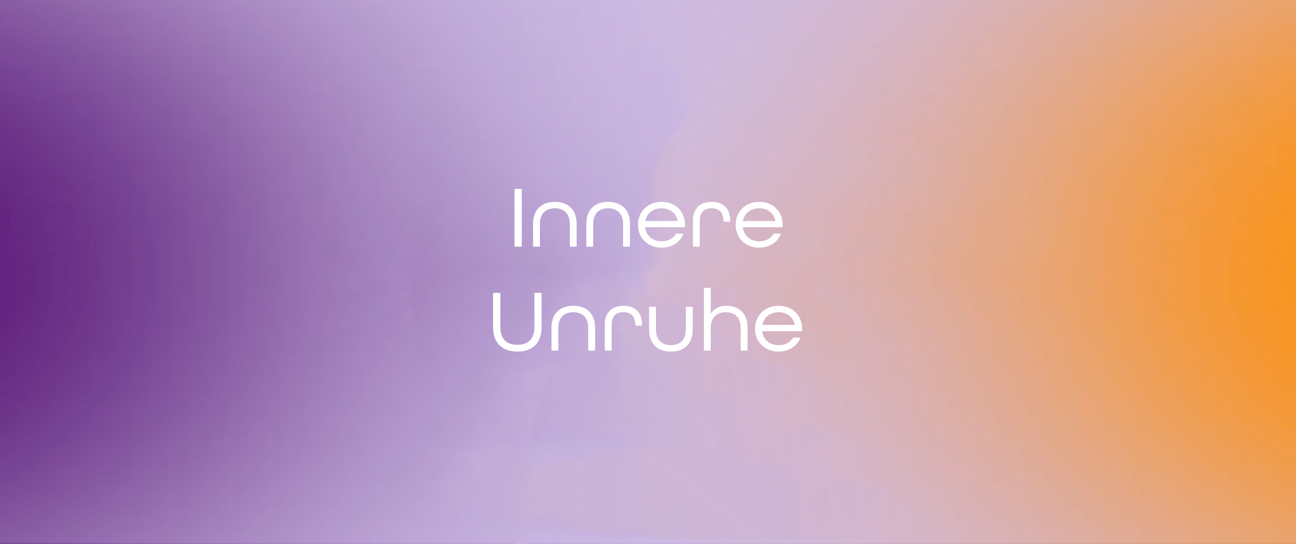 Was kann man gegen innere Unruhe tun?