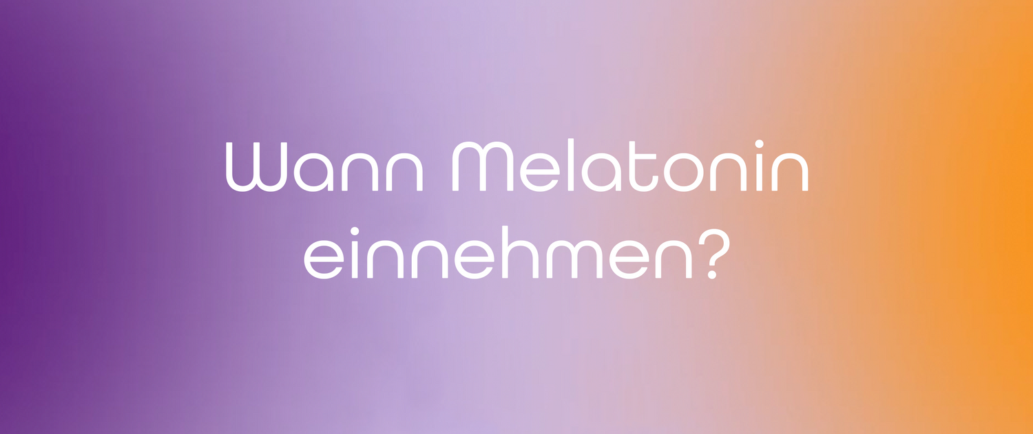 Wann Melatonin einnehmen? Zeitpunkt & Orientierung für den Schlafrhythmus