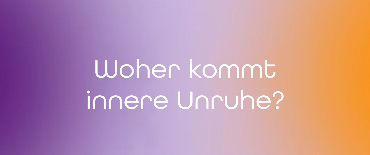 Woher kommt innere Unruhe? Ein klarer Blick auf die Ursachen
